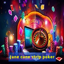 jane cane strip poker